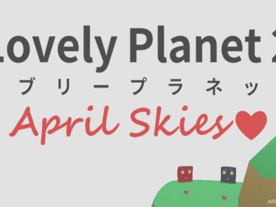 Lovely Planet 2: April Skies