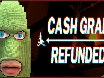 CashGrab: Refunded